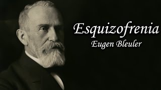 La esquizofrenia Eugen Bleuler [upl. by Halli]