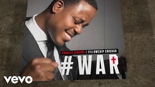 Charles Jenkins amp Fellowship Chicago  War Lyric VideoLive [upl. by Mariande]