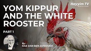 ✨ Yom Kippur The Story of the White Rooster 🐓  Part 1 [upl. by Waly512]