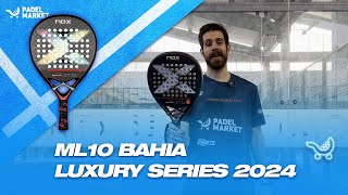 Review NOX ML10 Bahia Luxury Series 2024 Miguel Lamperti  By Padel Market [upl. by Aisenet]