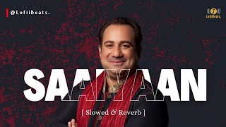 Saaiyaan  Rahat Fateh Ali Khan  slowed amp reverb  new lofi song 2024 lofisong newsong saaiyaan [upl. by Mesics]