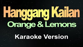 Hanggang Kailan  Orange And Lemons Karaoke [upl. by Manus]