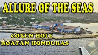 Allure of the Seas Docking in Coxen Hole Roatan Honduras [upl. by Winni734]