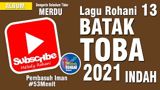 LAGU ROHANI BATAK TOBA NADA NADA LEMBUT MENENANGKAN JIWA 2021 [upl. by Gnoud]