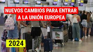 Unión Europea ANUNCIA nuevos CAMBIOS para VIAJAR a su territorio en 2024 [upl. by Stearn831]