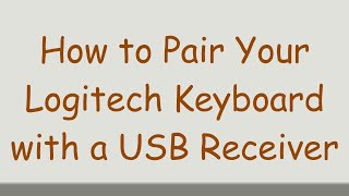 How to Pair Your Logitech Keyboard with a USB Receiver [upl. by Bartolemo239]