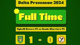 Match Highlight of Ughelli Rovers FC vs Benin Warriors FC [upl. by Noyek]