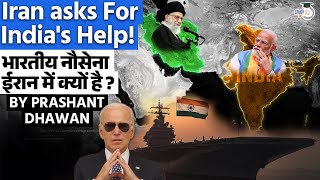 Iran asks for Indias Help Why are Indian Navy Warships Suddenly in Iran  By Prashant Dhawan [upl. by Llenram]