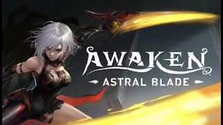 AWAKEN Astral Blade primeros minutos [upl. by Sotsirhc]