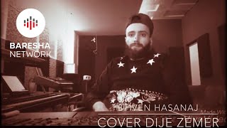 Stiven Hasanaj  Dije Zemer  COVER [upl. by Canada534]