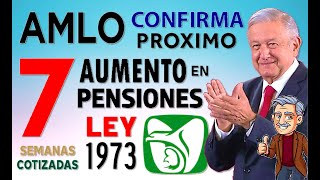 Conoce las 7 PENSIONES IMSS LEY 1973 quotAMLOquot confirma AUMENTOS y pago de AFORE [upl. by Roth89]