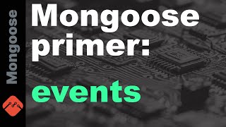 Mongoose Primer Events [upl. by Ydoc]