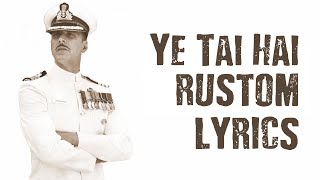 Ye Tai Hai Tay Hai Lyrics Full Audio  Rustom  Ankit Tiwari  Akshay Kumar Ileana Dcruz [upl. by Germaun]