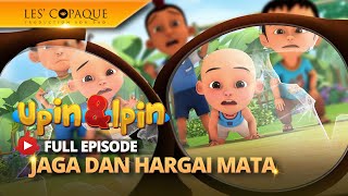 Upin amp Ipin  Jaga Dan Hargai Mata Full Episode [upl. by Dnalevets154]