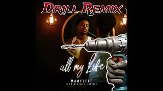 Mawelele ft KwestaAll My Life Drill Remix [upl. by Einot]