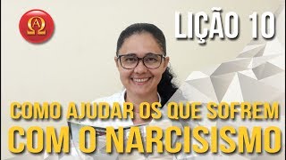 Lição 10  EBD Betel  Como ajudar os que sofrem com o narcisismo [upl. by Lindblad]