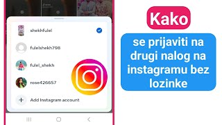 Kako se prijaviti na drugi nalog na instagramu bez lozinke  Dodajte drugi nalog u instagram [upl. by Cissej]