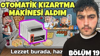 OTOMATİK KIZARTMA MAKİNESİ ALDIM  DÖNER EFSANESİ BÖLÜM 19 [upl. by Lundell927]