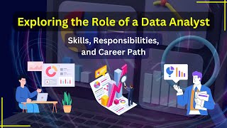 Exploring the Role of a Data Analyst  Skills Responsibilities and Career Path [upl. by Iraj]