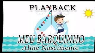 MEU BARQUINHO PLAYBACK  ALINE NASCIMENTO [upl. by Eedia]