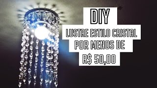 Diy Lustre de cristal por menos de R 5000  Andreza Farias [upl. by Silvestro]