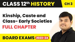 Kinship Caste and Class Early Societies  Full Chapter Explanation Class 12 History Ch 3 202223 [upl. by Tijnar]