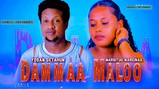 Yosaan Getahuun amp Margituu Warqinaa DAMMAA MALOO New Ethiopian Oromo Music 2022 Official Video [upl. by Lebiram973]