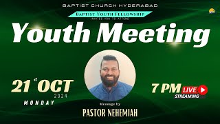 BAPTIST CHURCH HYDERABAD l 21 OCT 2024 l Youth Meeting l Pastor Nehemiah  LIVE [upl. by Enovahs]