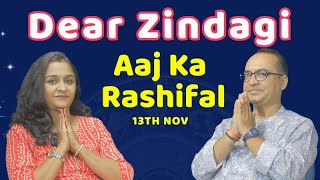 Dear Zindagi  13th Nov 2024  आज का राशिफ़ल [upl. by Nosae]