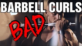 The Barbell Curl Is A BAD Biceps Exercise [upl. by Mutz]