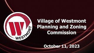 20231011 Village of Westmont Planning and Zoning Commission [upl. by Anagrom]