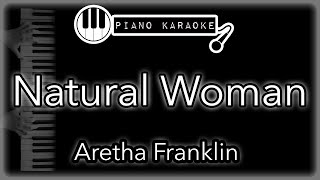 You Make Me Feel Like A Natural Woman  Aretha Franklin  Piano Karaoke Instrumental [upl. by Kinch14]