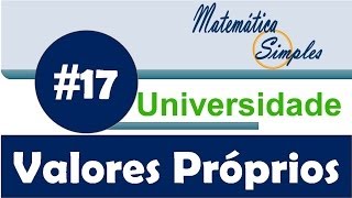 Aula 17 Ensino Universitário  Valores Próprios de uma Matriz [upl. by Lali100]