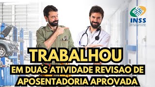 TRABALHOU EM DUAS ATIVIDADE REVISAO DE APOSENTADO APROVADO [upl. by Eisler]