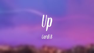 Up  Cardi B Lyric Video ☘ [upl. by Dolph]