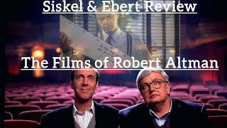 Siskel amp Ebert Review The Films ofRobert Altman [upl. by Adnovay322]