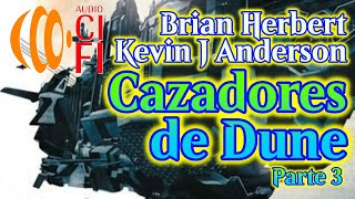 Cazadores de Dune Brian Herbert y Kevin J Anderson Parte 3 [upl. by Dever]