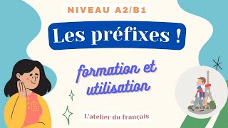 Les préfixes  formation et utilisation en français niveau A2B1 [upl. by Dlonra]