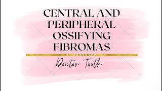 Peripheral Ossifying FIBROMA and Central Ossifying FIBROMA💊💉🦷 [upl. by Llevad]