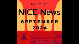 Podcast  NICE News  September 2024 [upl. by Iorgos791]