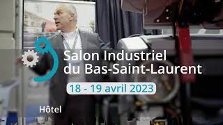 Visitez le Salon Industriel Bas Saint Laurent 2023 [upl. by Nyleikcaj122]