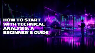 How to Start with Technical Analysis A Beginner’s Guide [upl. by Kassia680]