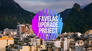 The Favelas Upgrade Proj [upl. by Eillor]