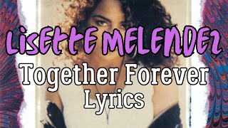 Lisette Melendez  Together Forever Lyrics [upl. by Ttegdirb699]