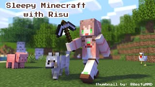 【Minecraft】Sleepy Minecraft is Sleepy【Ayunda Risu】 [upl. by Igenia]