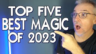 Magic Review  TOP 5 Best Magic Tricks of 2023 [upl. by Naivaj]