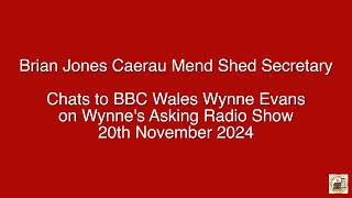 Brian Jones Caerau Mend Shed Secretary Chats to BBC Wales Wynne Evans [upl. by Nivlag]