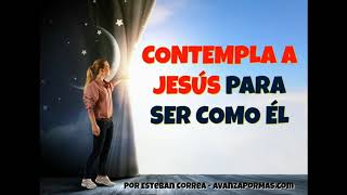 Contempla JESÚS Para Ser Como Él  REFLEXIONES CRISTIANAS CORTAS PA25 [upl. by Volny]