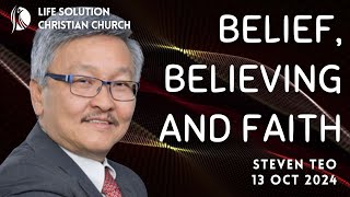 LSCC Live Stream 131024 Steven Teo  Belief Believing and Faith [upl. by Avik234]