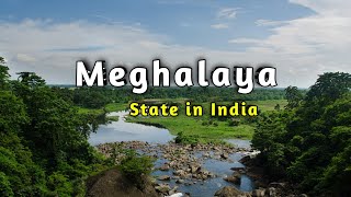 मेघालय राज्य की भौगोलिक स्थिति एवं स्वरूप  भारत में मेघालय राज्य  History of Meghalaya  state [upl. by Ainecey]